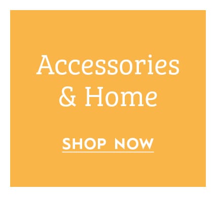 Accessories & Home